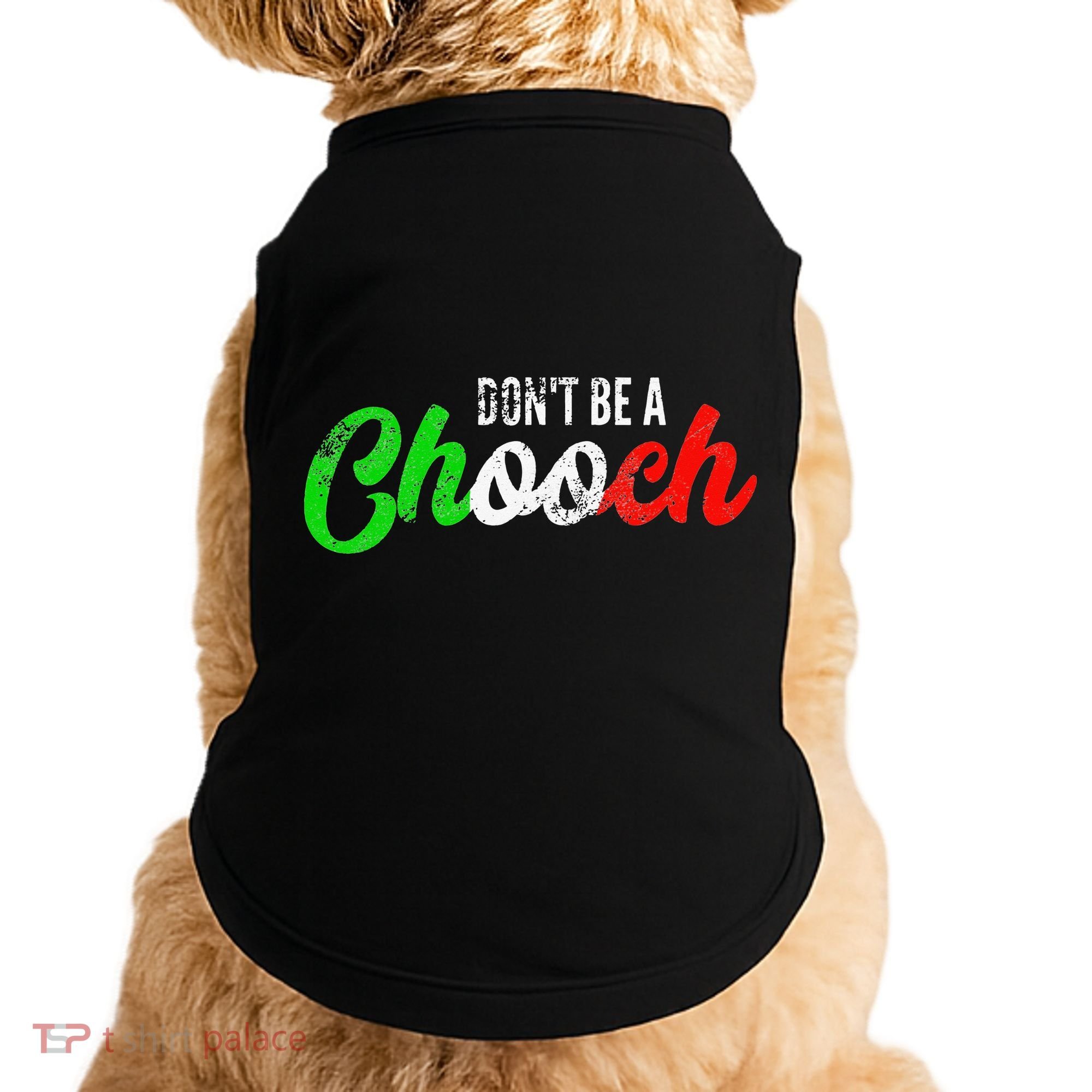 Dont Be A Chooch Funny Italian Slang Dad Joke Doggie Tank
