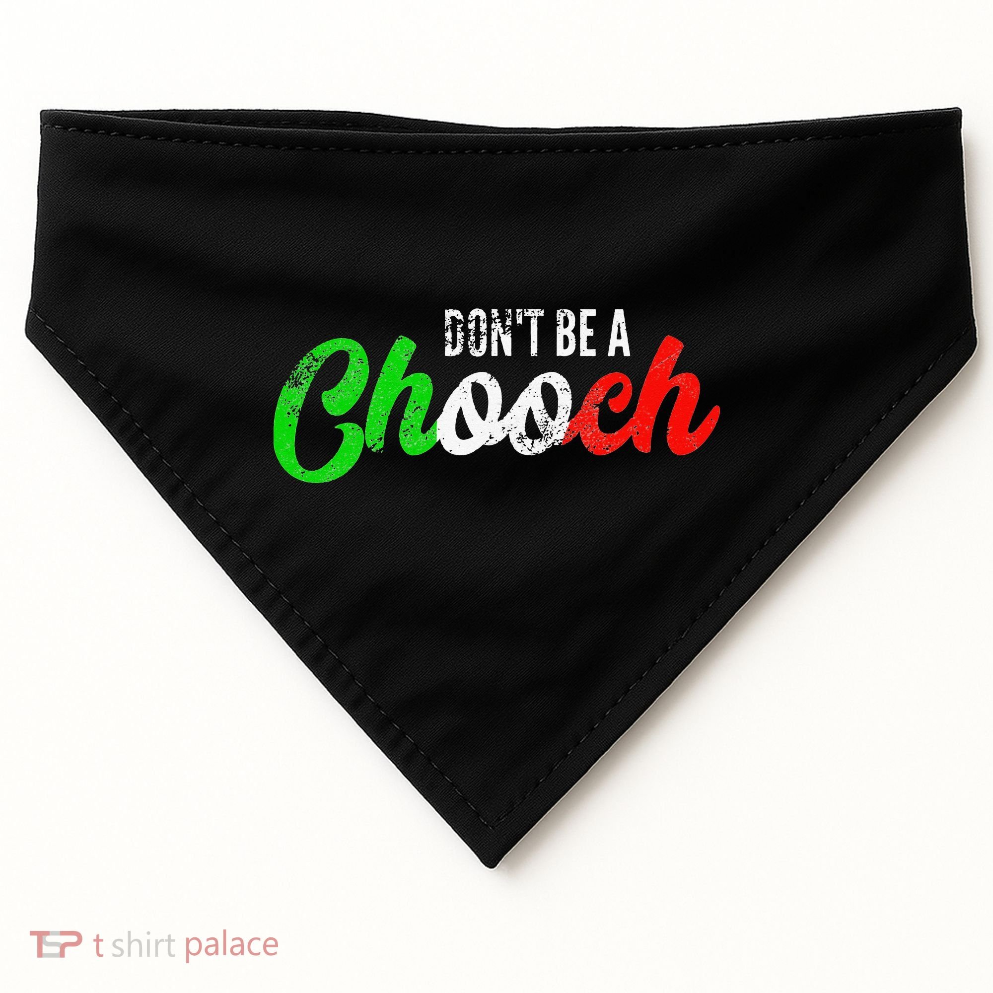 Dont Be A Chooch Funny Italian Slang Dad Joke USA-Made Doggie Bandana
