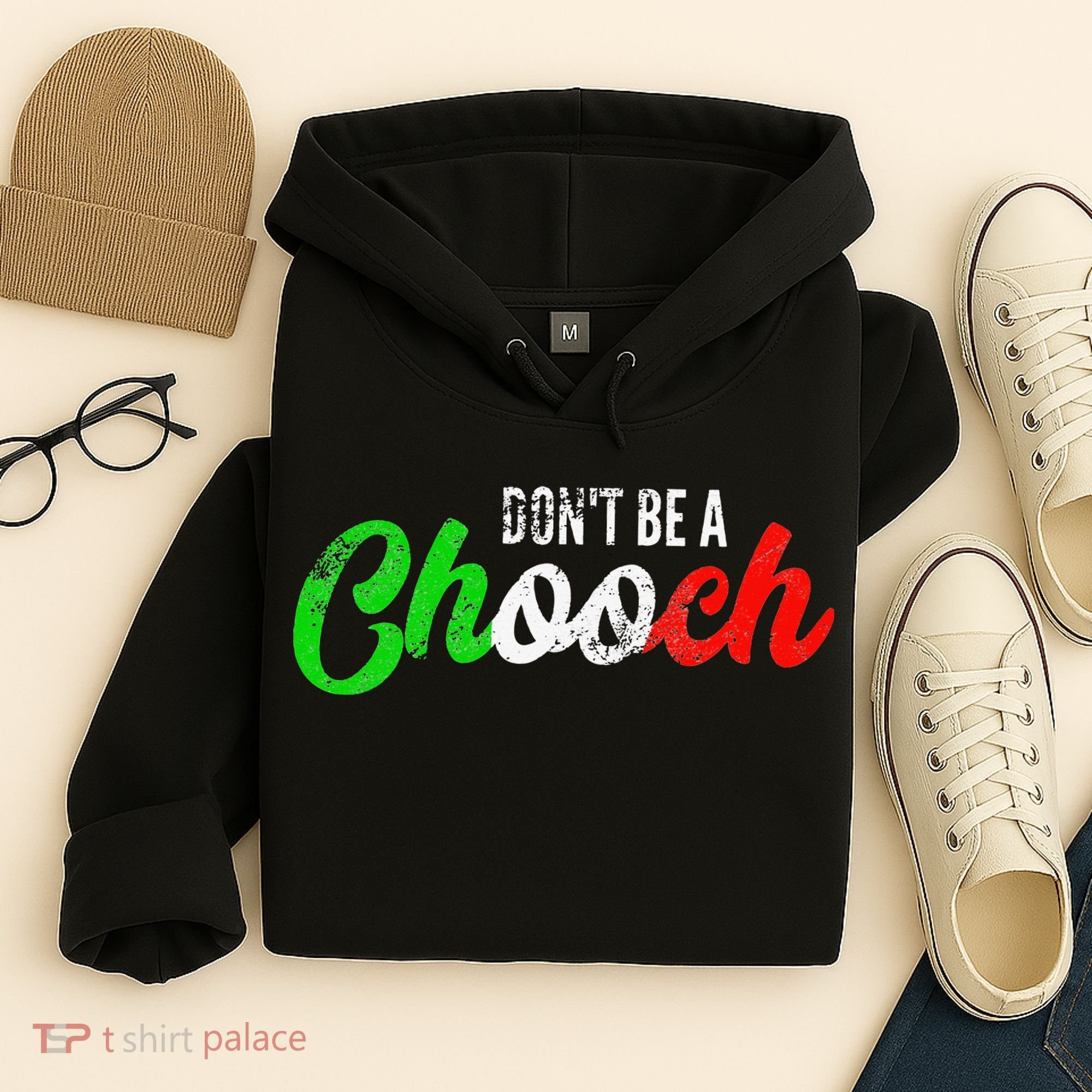 Dont Be A Chooch Funny Italian Slang Dad Joke Hoodie