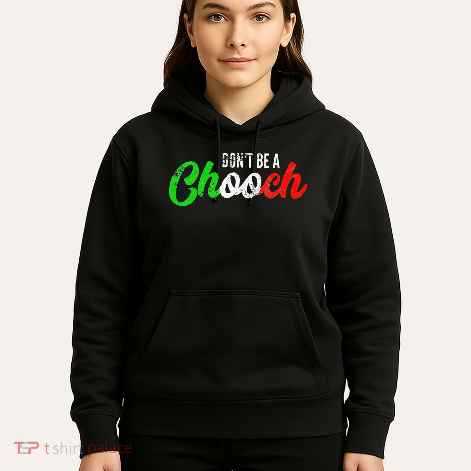 Dont Be A Chooch Funny Italian Slang Dad Joke Hoodie
