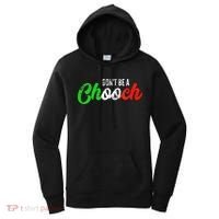 Dont Be A Chooch Funny Italian Slang Dad Joke Women's Hoodie thumb 0