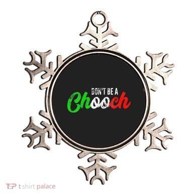 Dont Be A Chooch Funny Italian Slang Dad Joke Ornament