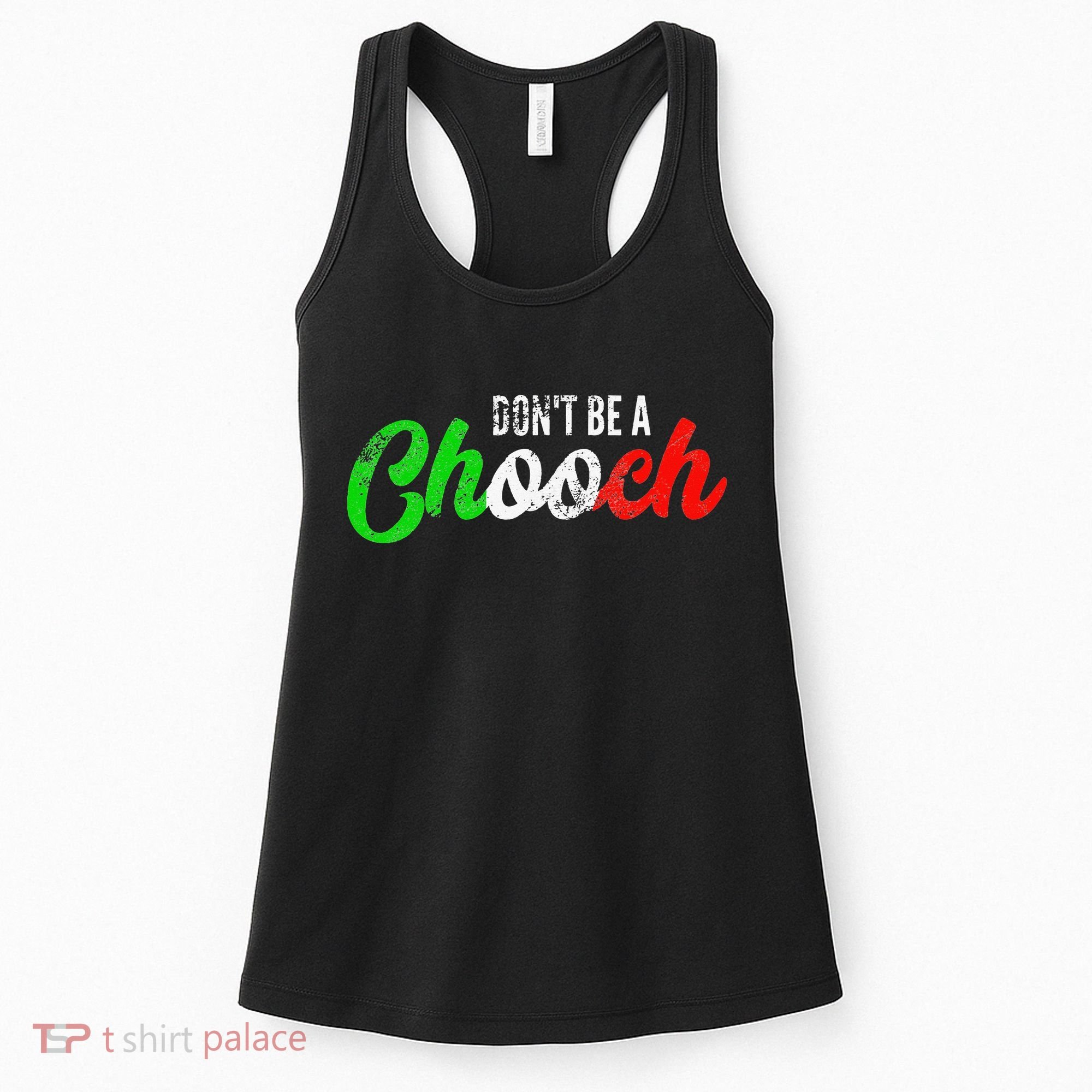 Dont Be A Chooch Funny Italian Slang Dad Joke Women's Tank Top
