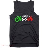 Dont Be A Chooch Funny Italian Slang Dad Joke Tank Top thumb 0
