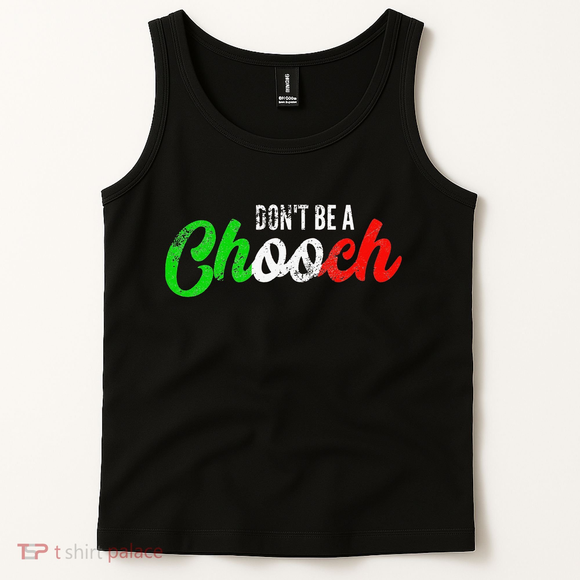 Dont Be A Chooch Funny Italian Slang Dad Joke Tank Top