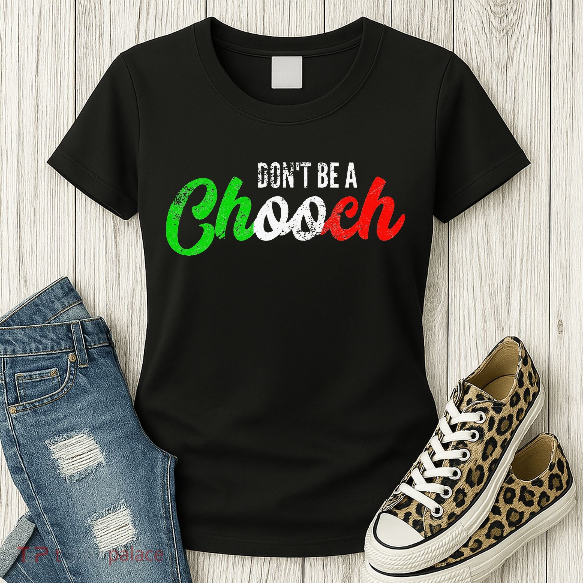 Dont Be A Chooch Funny Italian Slang Dad Joke Women's T-Shirt