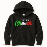 Dont Be A Chooch Funny Italian Slang Dad Joke Kids Hoodie thumb 0