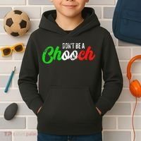 Dont Be A Chooch Funny Italian Slang Dad Joke Kids Hoodie thumb 2