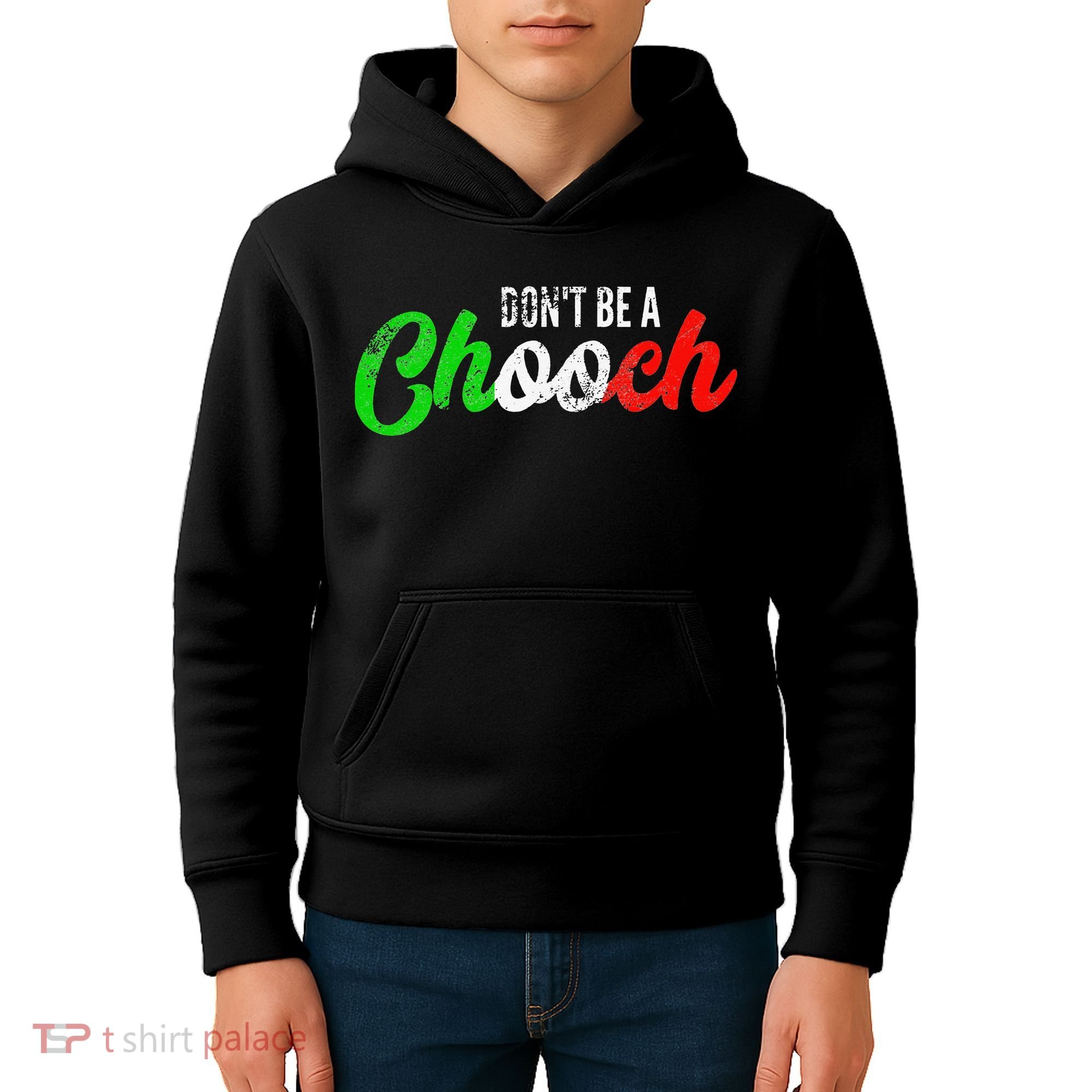 Dont Be A Chooch Funny Italian Slang Dad Joke Kids Hoodie