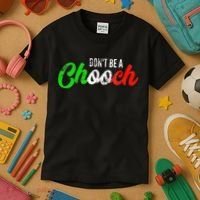 Dont Be A Chooch Funny Italian Slang Dad Joke Kids T-Shirt thumb 3
