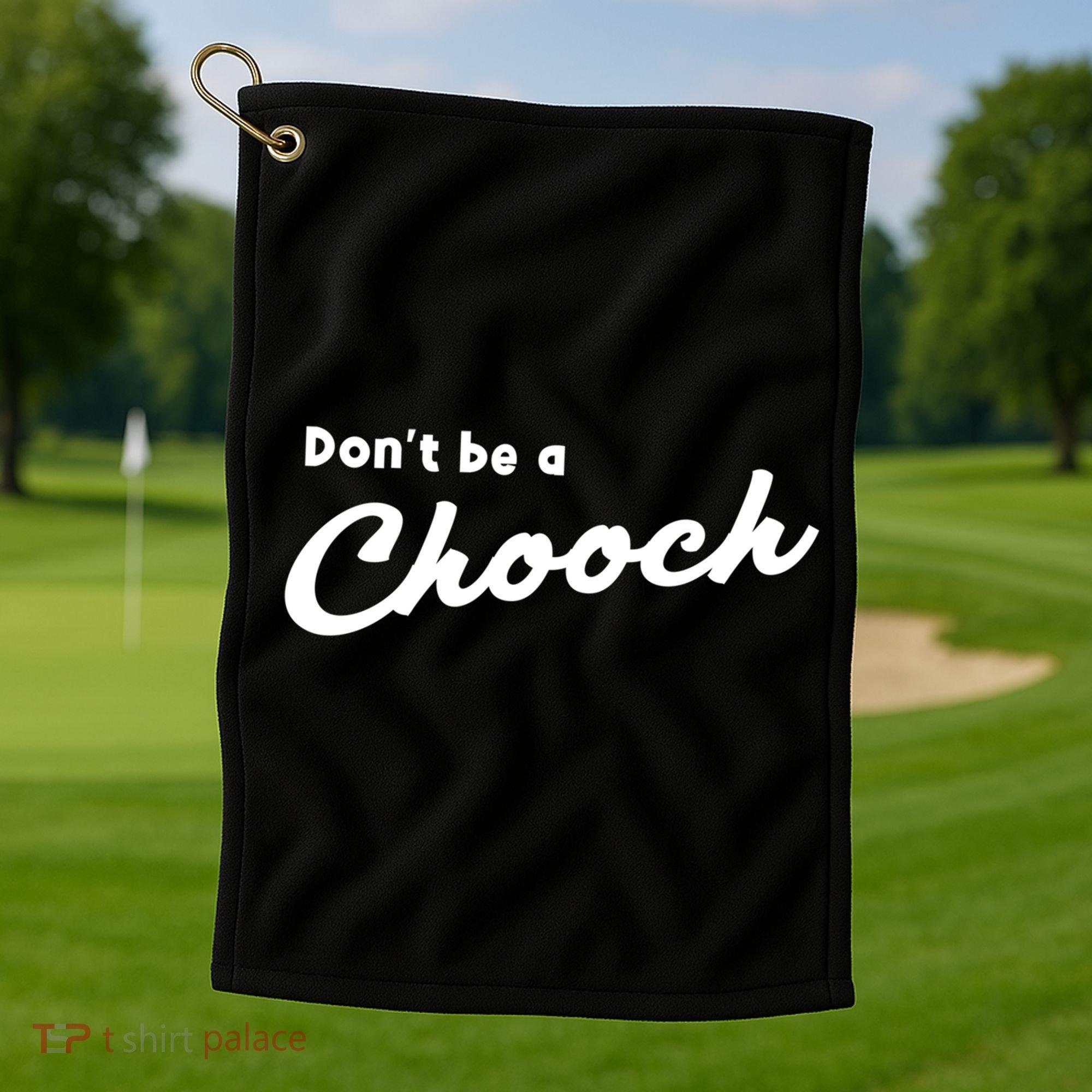 Don't Be A Chooch Funny Italian Sayings Italiano Funny Gift Italy Cool Gift Golf Towel