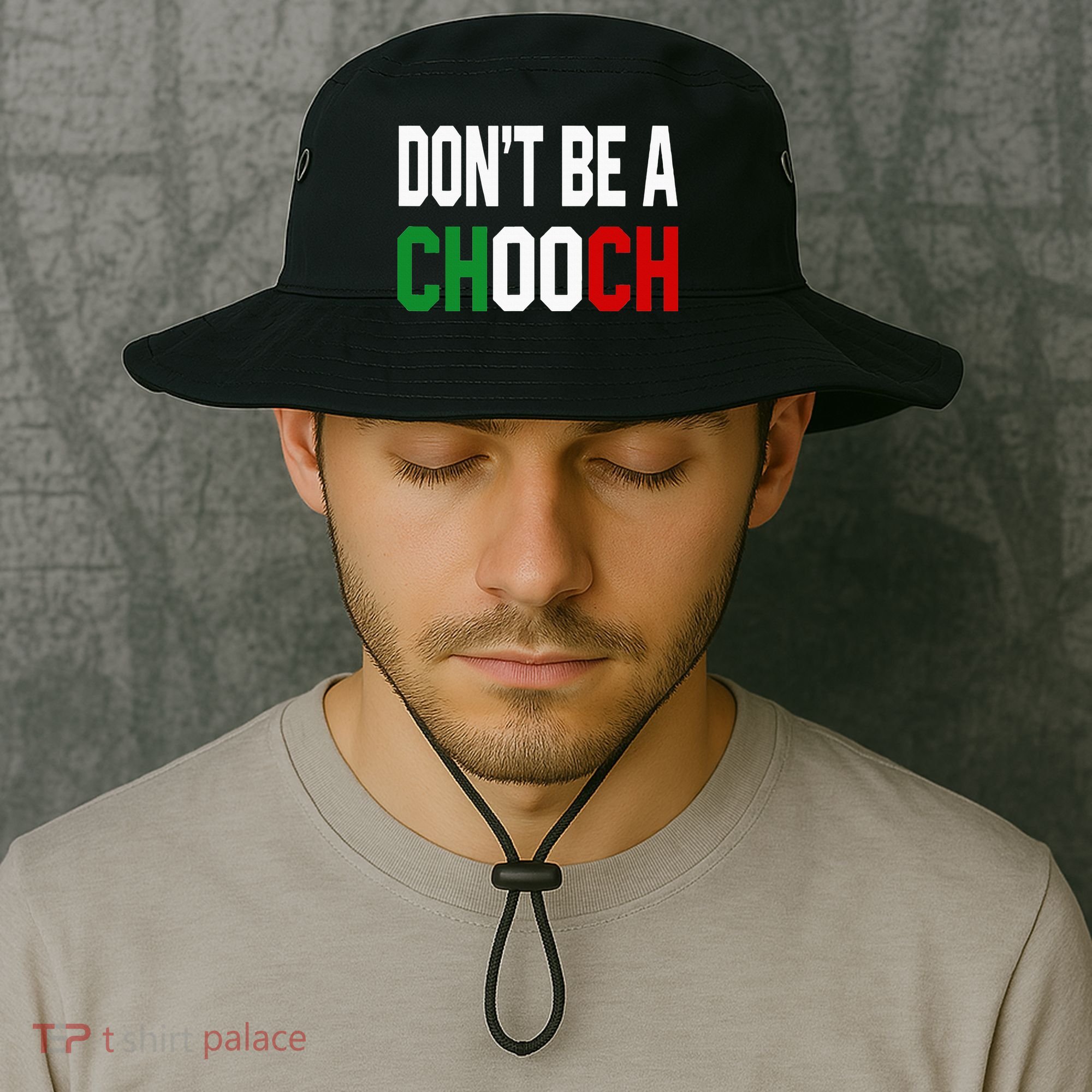 DonT Be A Chooch Funny Italian Bucket Hat