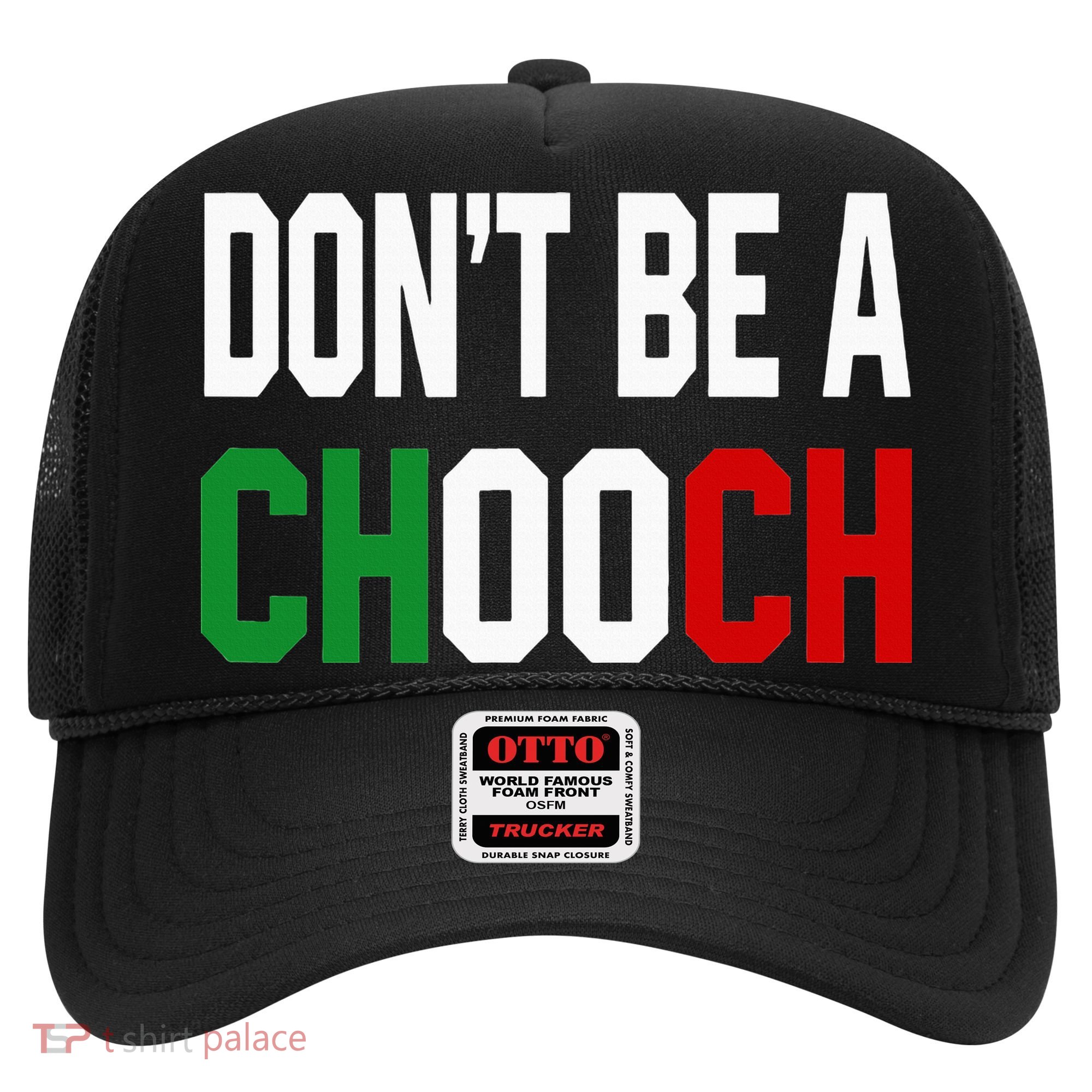DonT Be A Chooch Funny Italian Hat