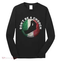 Dont Be A Chooch Italian Long Sleeve Shirt thumb 0