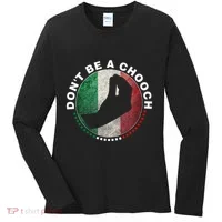 Dont Be A Chooch Italian Women's Long Sleeve Shirt thumb 0