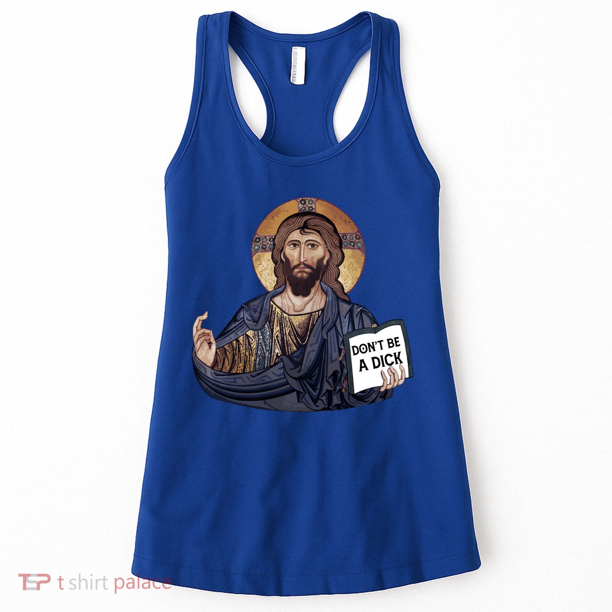 Don't Be A Dick Jesus Book Funny Gift Women's Tank Top