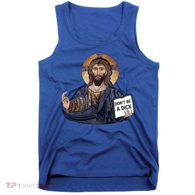 Don't Be A Dick Jesus Book Funny Gift Tank Top