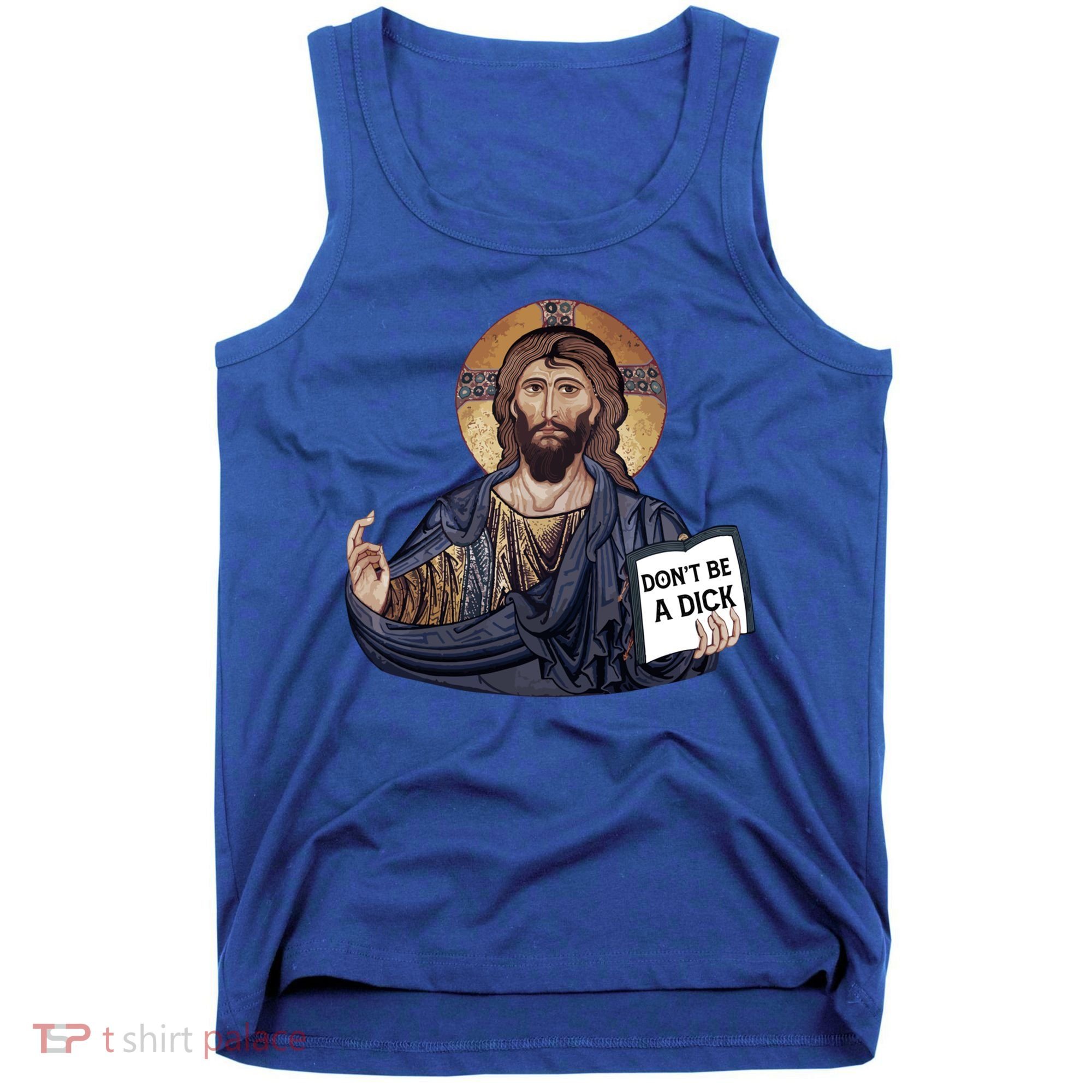 Don't Be A Dick Jesus Book Funny Gift Tank Top