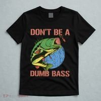 Dont Be A Dumb Bass Funny Fishing Dont Be A Dumb Bass Love T-Shirt thumb 5