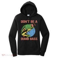 Dont Be A Dumb Bass Funny Fishing Dont Be A Dumb Bass Love Women's Hoodie thumb 0