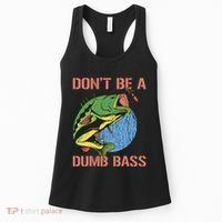 Dont Be A Dumb Bass Funny Fishing Dont Be A Dumb Bass Love Women's Tank Top thumb 0