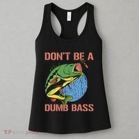 Dont Be A Dumb Bass Funny Fishing Dont Be A Dumb Bass Love Women's Tank Top thumb 3