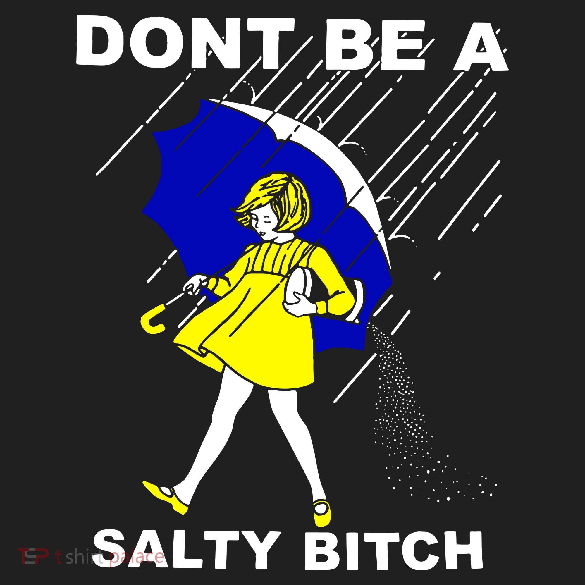DonT Be A Salty Bitch Women's Sweatshirt