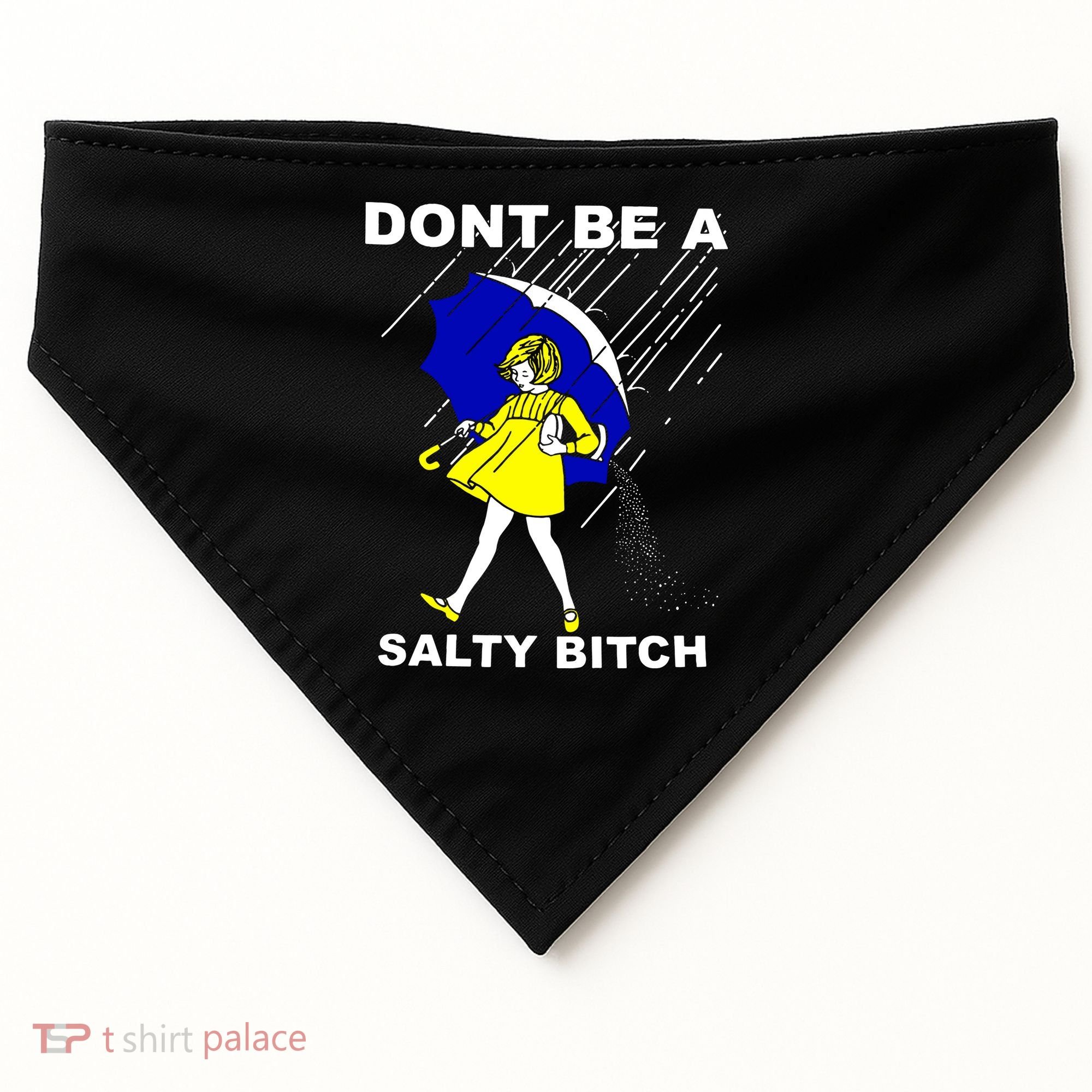 DonT Be A Salty Bitch USA-Made Doggie Bandana