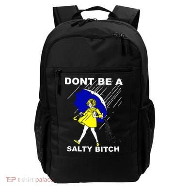 DonT Be A Salty Bitch Backpack