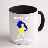 DonT Be A Salty Bitch Coffee Mug thumb 1