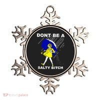 DonT Be A Salty Bitch Ornament thumb 0