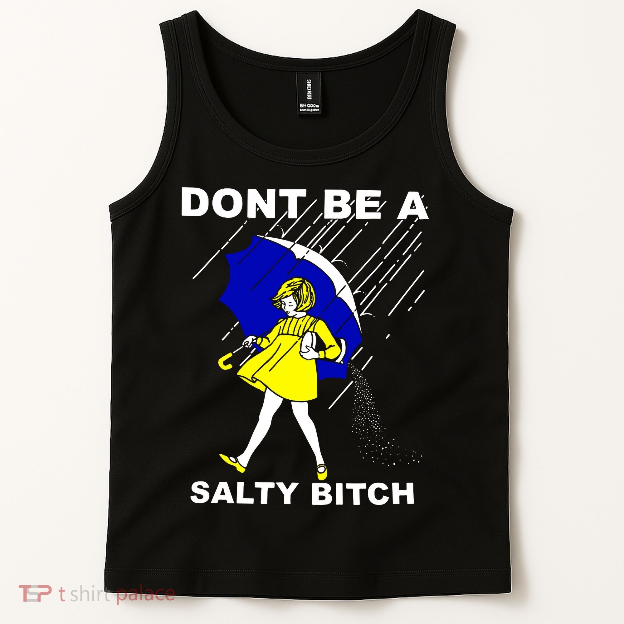 DonT Be A Salty Bitch Tank Top