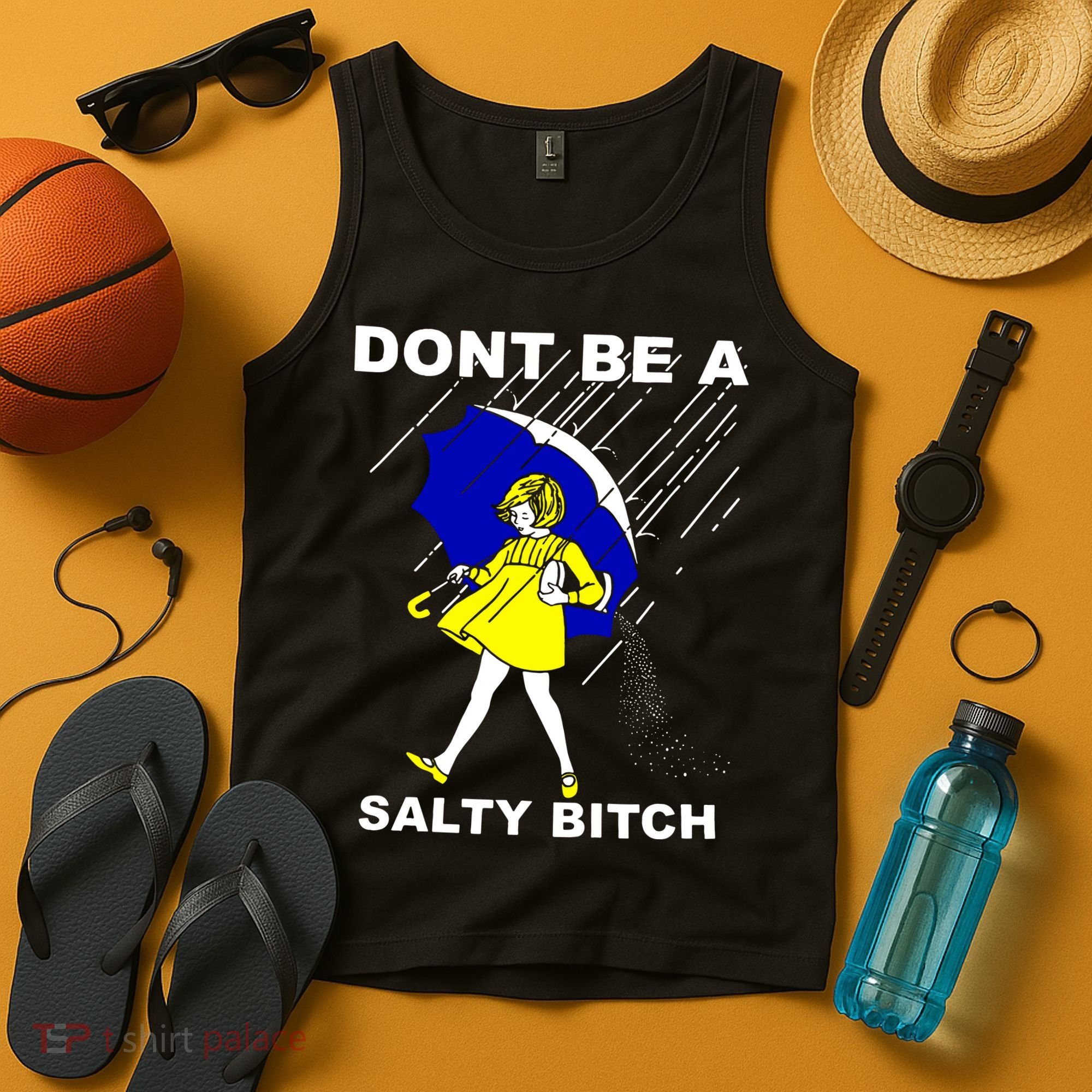 DonT Be A Salty Bitch Tank Top