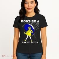 DonT Be A Salty Bitch Women's T-Shirt thumb 4