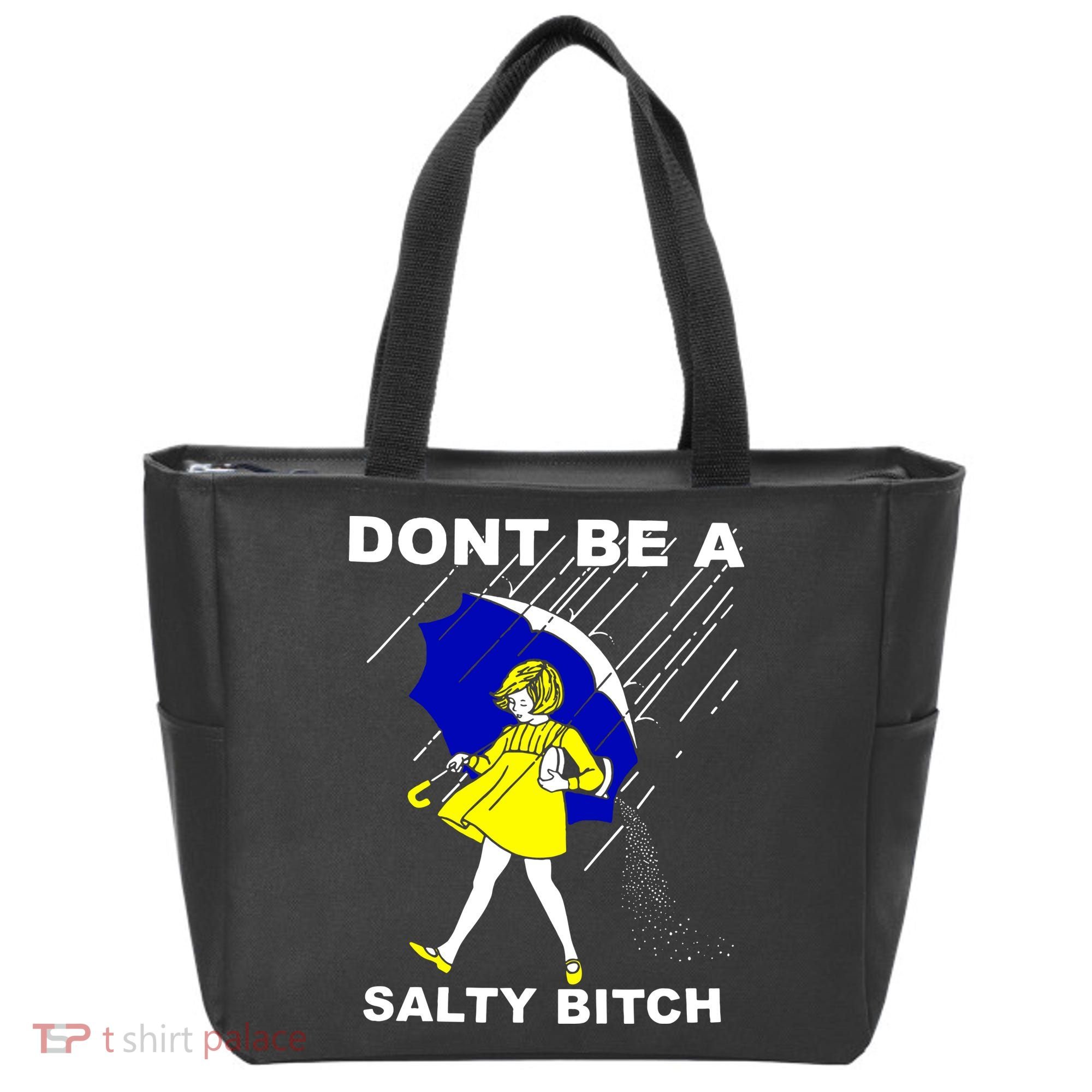 DonT Be A Salty Bitch Tote Bag