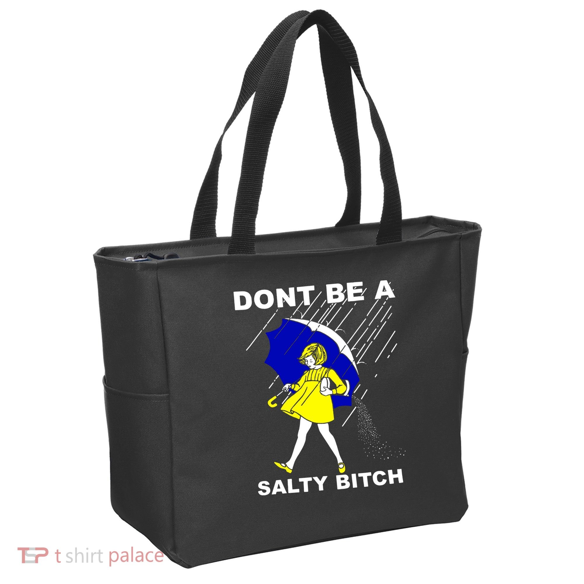 DonT Be A Salty Bitch Tote Bag