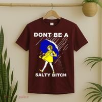 DonT Be A Salty Bitch T-Shirt thumb 2
