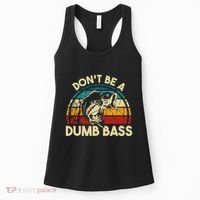 DonT Be A Dumb Bass Funny Fishing Quote Funny Fishing Meme Women's Tank Top thumb 0