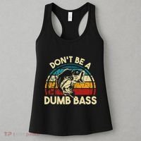 DonT Be A Dumb Bass Funny Fishing Quote Funny Fishing Meme Women's Tank Top thumb 3