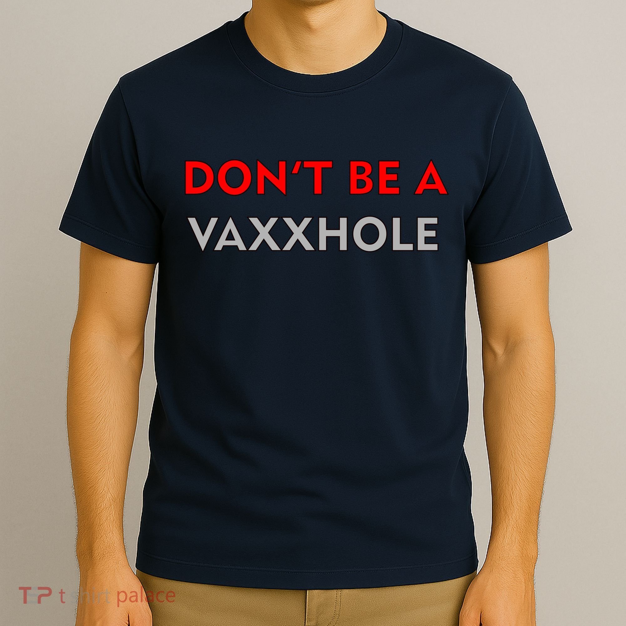Don't Be A Vaxxhole T-Shirt