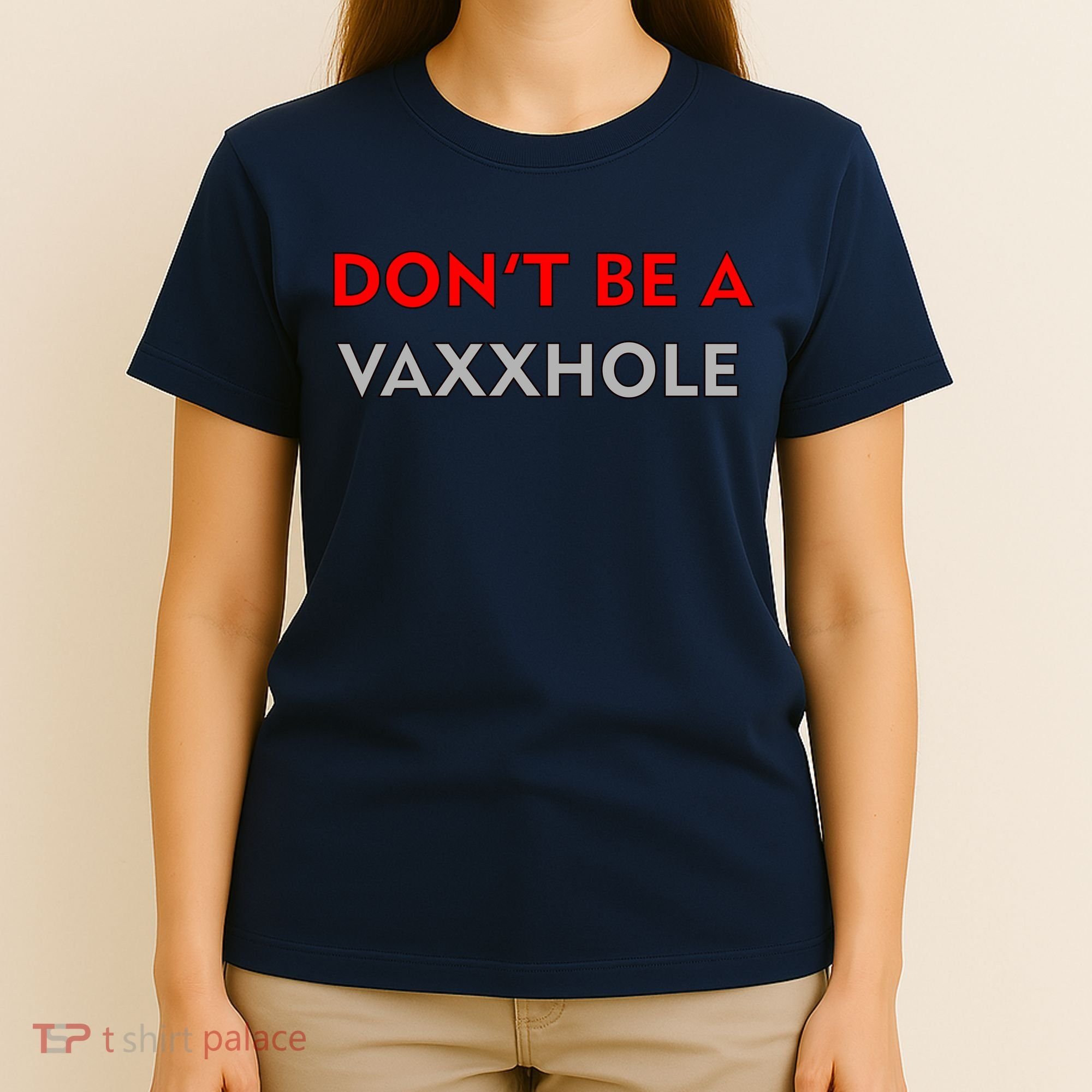 Don't Be A Vaxxhole T-Shirt