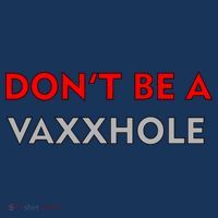 Don't Be A Vaxxhole Button thumb 1