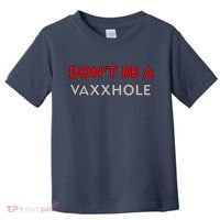 Don't Be A Vaxxhole Toddler T-Shirt thumb 0