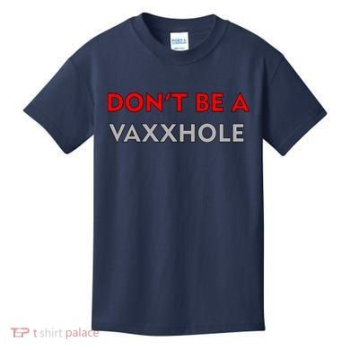 Don't Be A Vaxxhole Kids T-Shirt