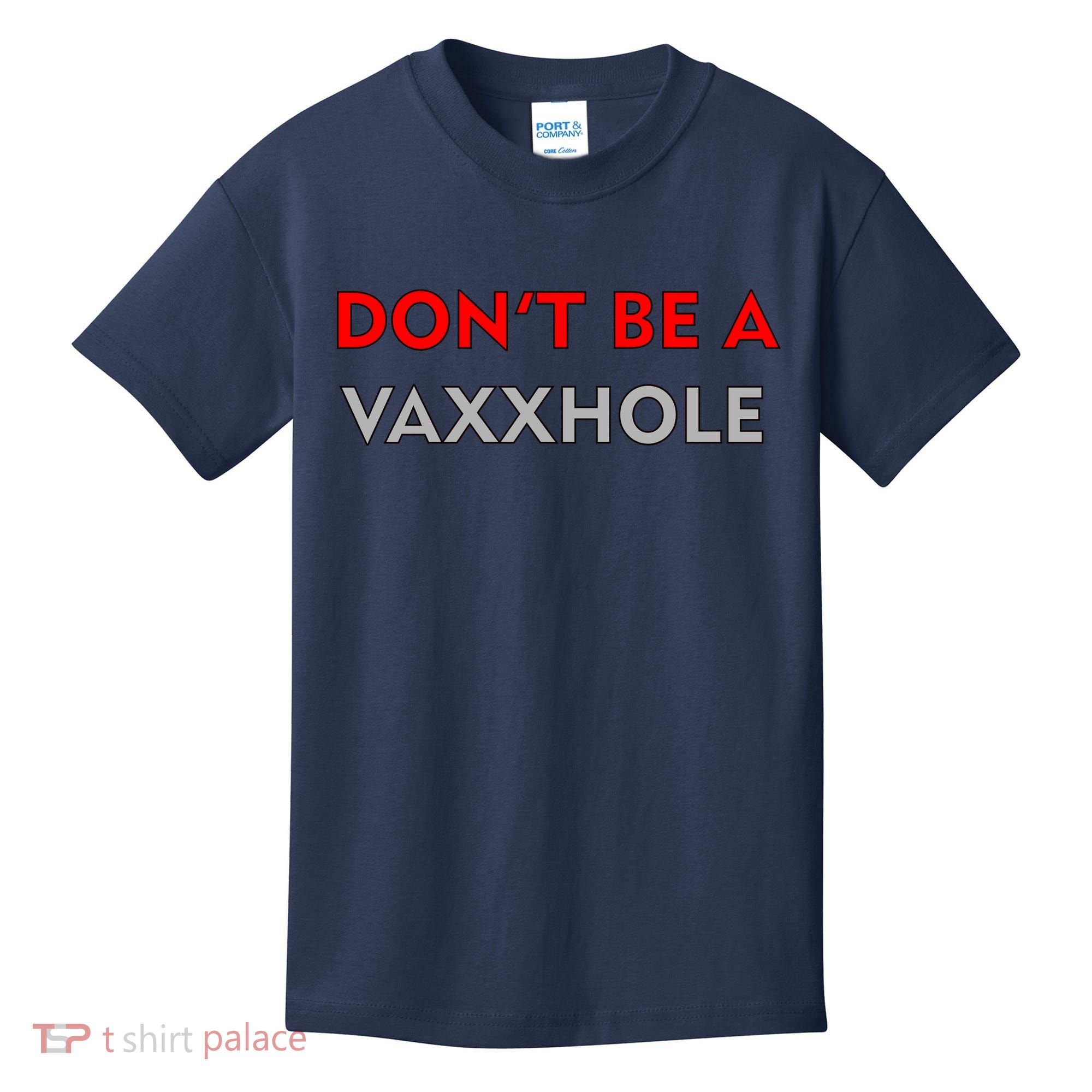 Don't Be A Vaxxhole Kids T-Shirt