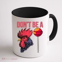 Don't Be A Cock Sucker Chicken Lollipop 'S Humor Gift Coffee Mug thumb 1