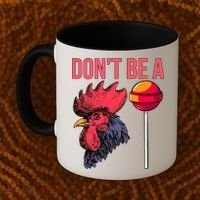 Don't Be A Cock Sucker Chicken Lollipop 'S Humor Gift Coffee Mug thumb 2