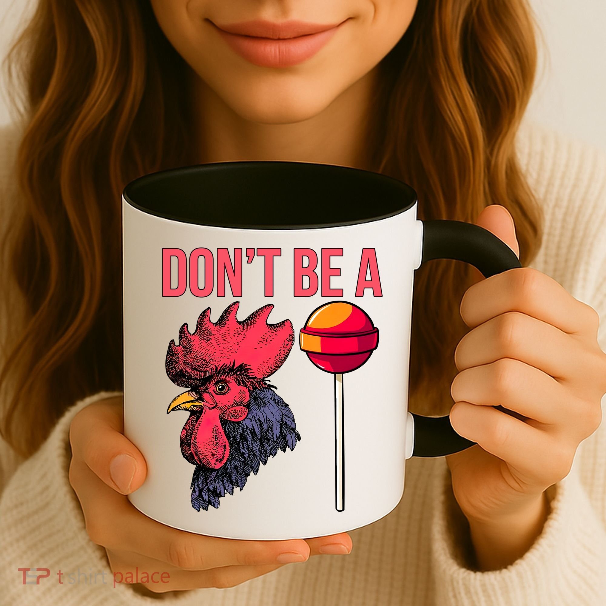 Don't Be A Cock Sucker Chicken Lollipop 'S Humor Gift Coffee Mug