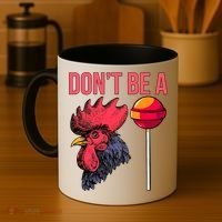 Don't Be A Cock Sucker Chicken Lollipop 'S Humor Gift Coffee Mug thumb 4