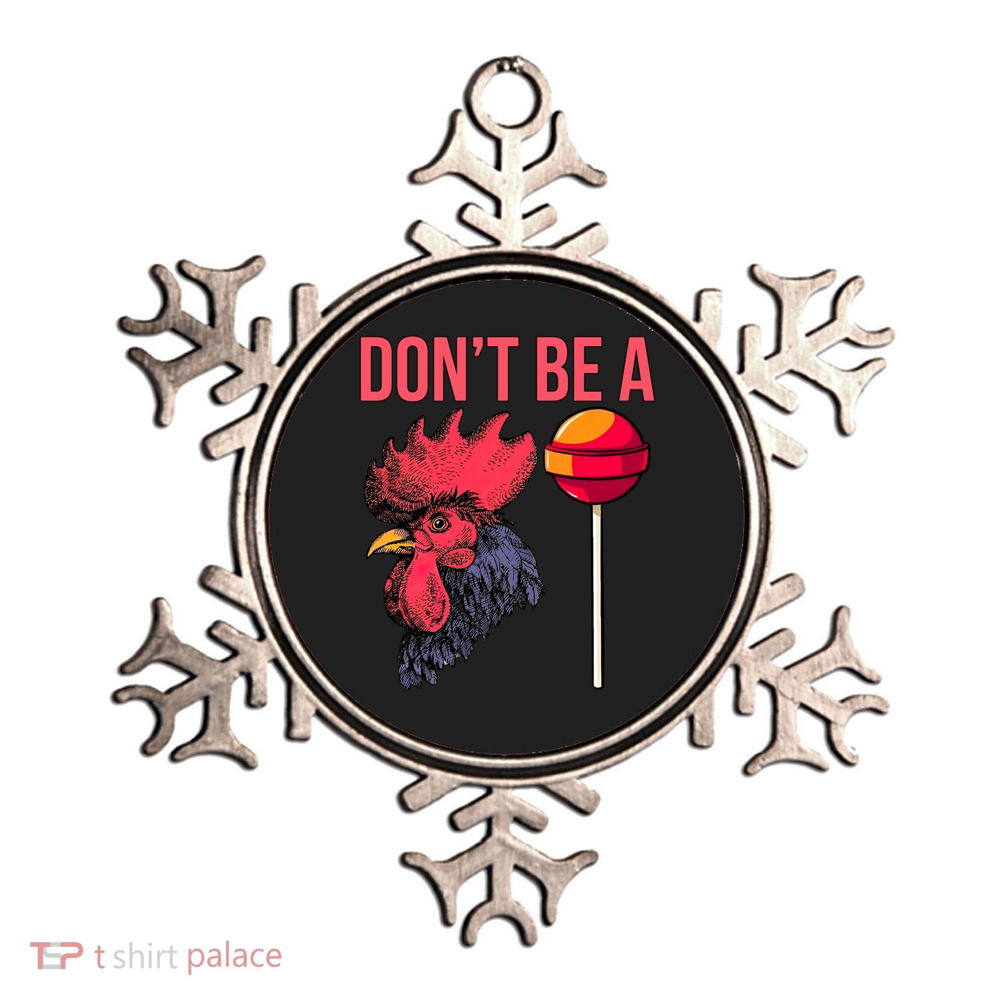 Don't Be A Cock Sucker Chicken Lollipop 'S Humor Gift Ornament